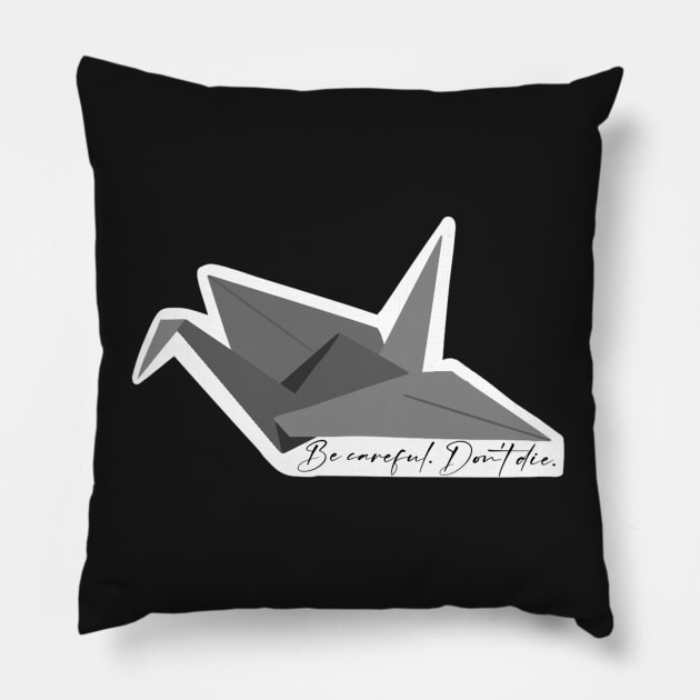 Be Careful Manacled Quote Pillow by jasmineclarino