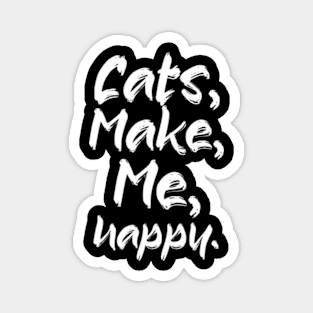 Cats Make Me Happy Magnet