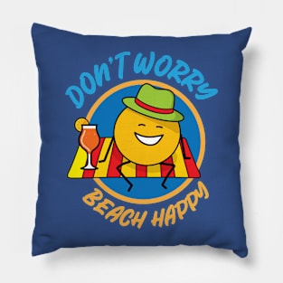 Don't Worry Beach Happy Pillow