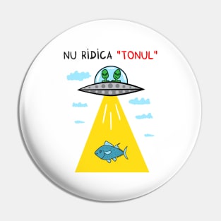 Nu ridica tonul (OZN) Pin