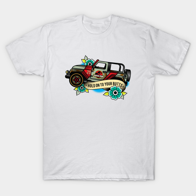 Hold On To Your Butts - Jurassic Park - T-Shirt