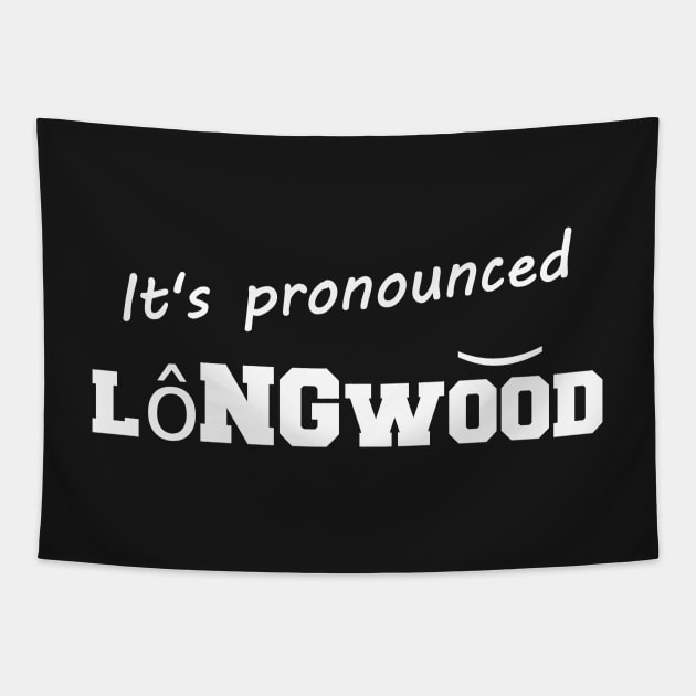 It's pronounced Longwood Tapestry by lifeisfunny