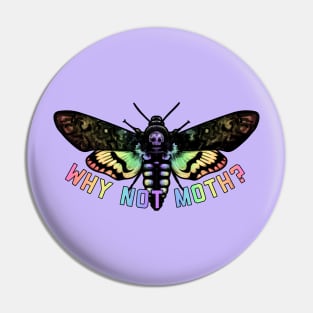 Why Not Moth? Rainbow Pin