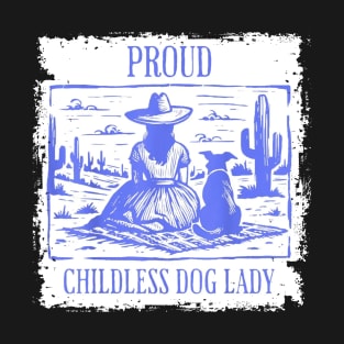 Proud childless dog lady T-Shirt Proud childless dog lady T-Shirt