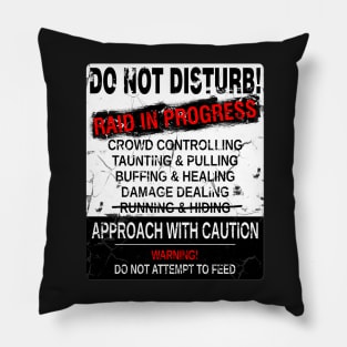 MMO MMORPG Do Not Disturb Raid in Progress Gaming T-Shirt Pillow