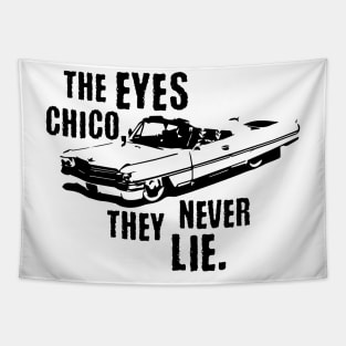 The Eyes Chico They Never Lie Tapestry