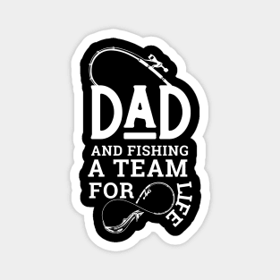 Daddy and Fishing are a funny team for life for fishing enthusiasts Magnet