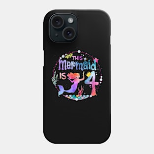 This Mermaid Is 4 Girls 4Th Birthday 4 Years Old Birthday Phone Case