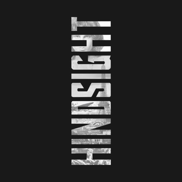 Hindsight by My Geeky Tees - T-Shirt Designs