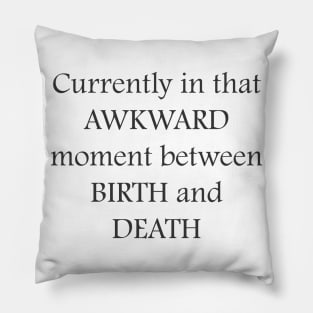 Awkward moment Pillow