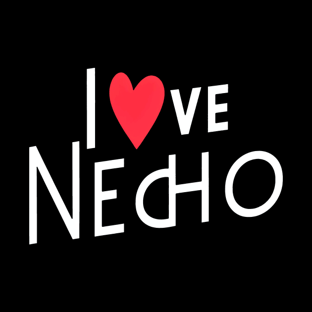 I love necho by Welcome To Chaos 