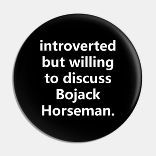 introverted but willing to discuss b.horseman Pin