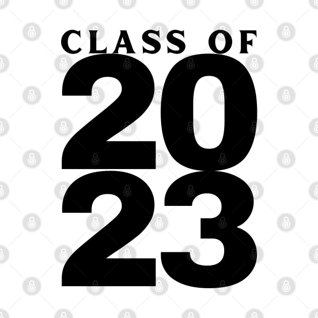 Class Of 2023. Simple Typography Black 2023 Class Of/ Graduation Design. by That Cheeky Tee