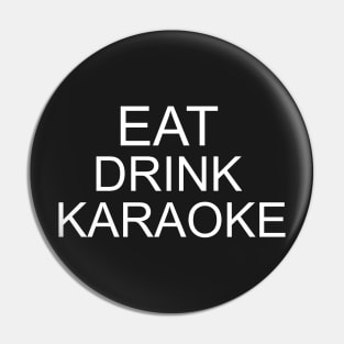 Eat Drink Karaoke Pin