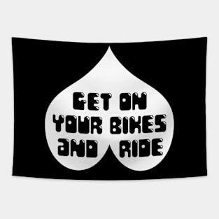 Get On Your Bikes And Ride - Back Tapestry