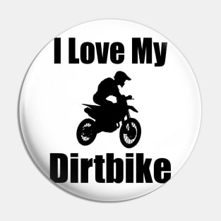 I Love My Dirtbike Motocross love Motocross Motorcycle Pin