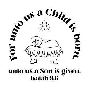 For unto us a Son is given, Isaiah 9:6 (Light) T-Shirt