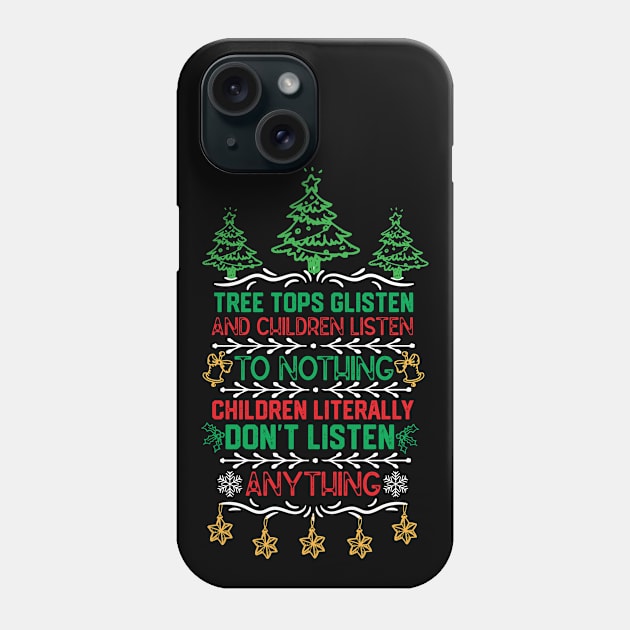 Tree Tops Glisten and Children Listen to Nothing Children Literally Listen to Nothing Phone Case by KAVA-X