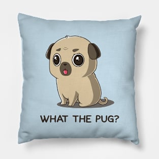 What The Pug Pillow