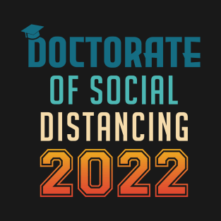 Doctorate of Social Distancing 2022 Graduation T-Shirt