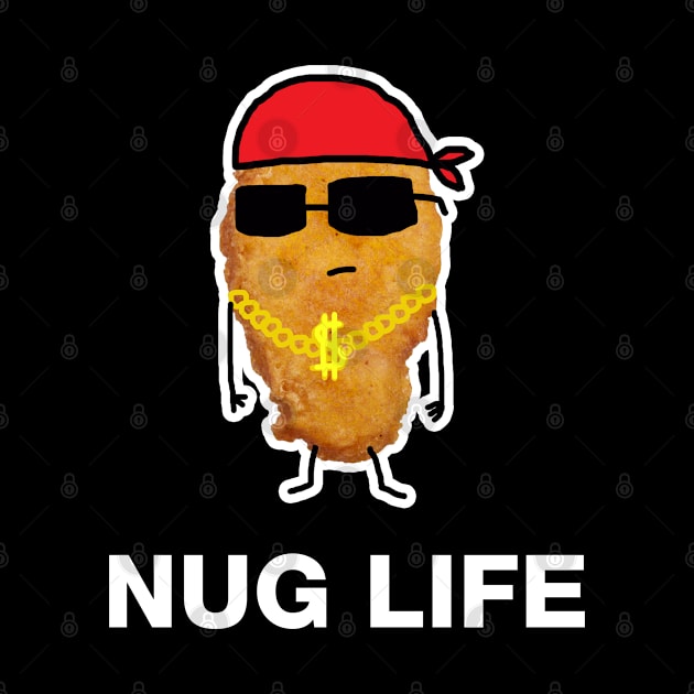 Chicken Nuggets Nug Life by GWENT