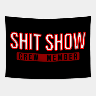 shit show \\ crew member Tapestry