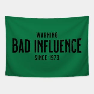 1973 Funny Birthday Gift - Warning - Bad Influence Since 1973 - Get This Tapestry