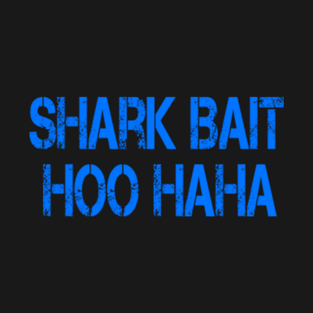 Shark Bait Hoo Haha Finding Nemo T Shirt Teepublic