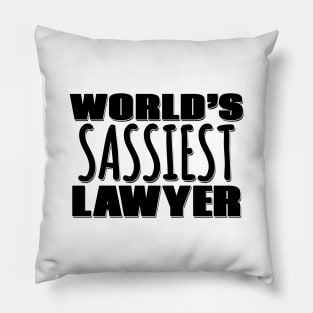 World's Sassiest Lawyer Pillow