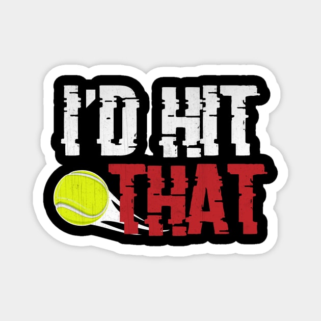 I'd Hit That Funny Tennis Magnet by TheLostLatticework