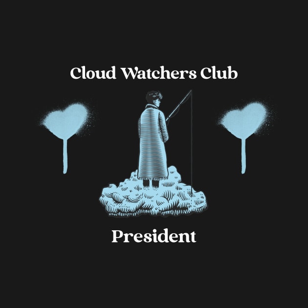 Cloud Watcher's Club President by TheTeesStore