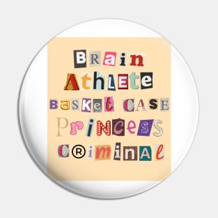 Brain Athlete Basket Case Princess Criminal Breakfast Club Print Pin