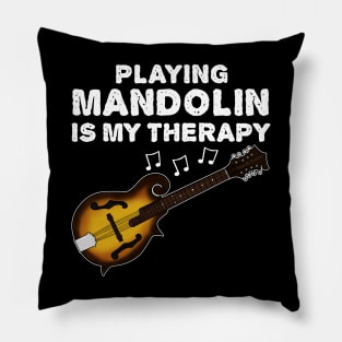 Playing Mandolin Is My Therapy, Mandolinist Funny Pillow