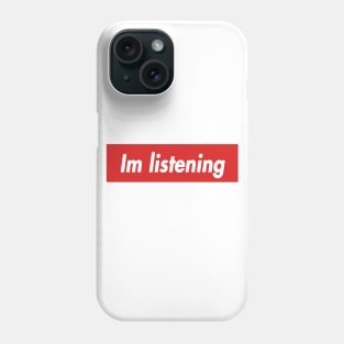 im listening Phone Case