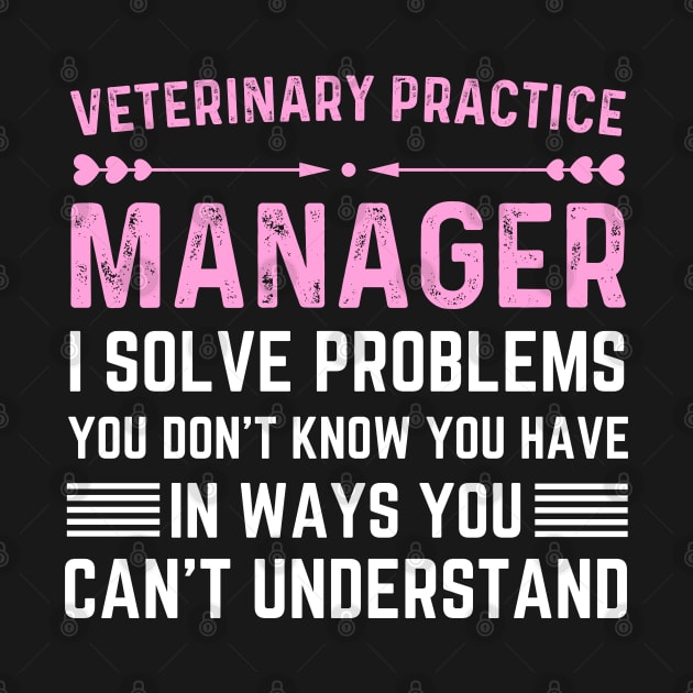 Veterinary Practice Manager appreciation day veterinarian by Printopedy