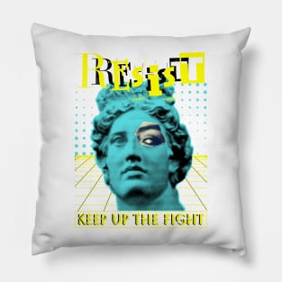 RESIST Keep Up The Fight! Pillow