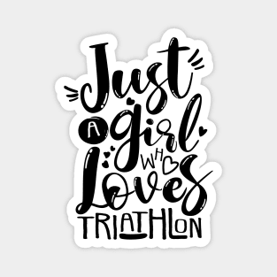 Triathlete Motivation "Just A Girl Who Loves" Magnet