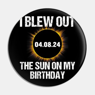 Birthday Solar Eclipse I Blew Out The Sun On My Birthday Pin