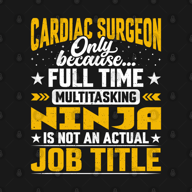 Cardiac Surgeon Job Title - Funny Cardiologists Heart Doctor by Pizzan