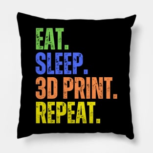 Eat. Sleep. 3D Print. Repeat Pillow