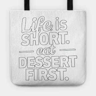 Life is Short Eat Dessert Tote