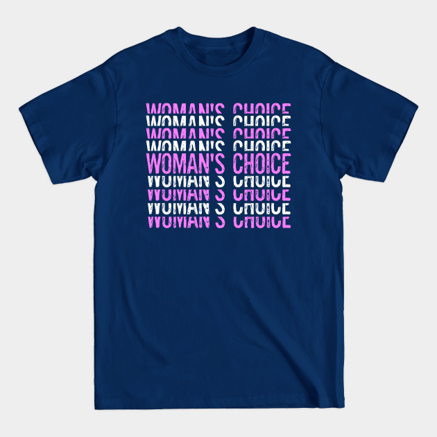 Discover Protect Women's Rights Support A Woman's Choice - Womens Rights - T-Shirt