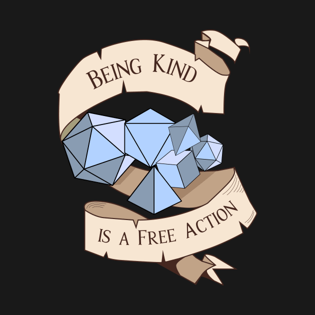 Tabletop RPG - Games Master - Being Kind Is A Free Action - Blue by MeepleDesign