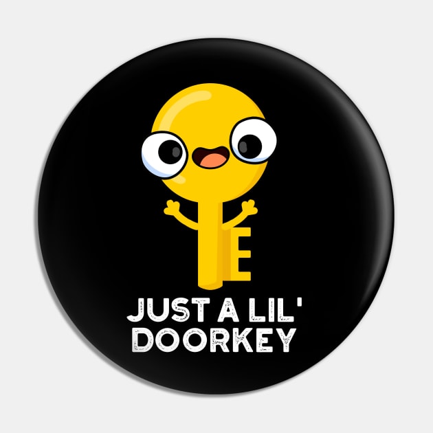 Just A Lil Door-key Cute Dorky Key Pun Pin by punnybone