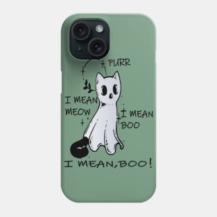 purr i mean meow i mean boo boo! funny kitty ghost Phone Case