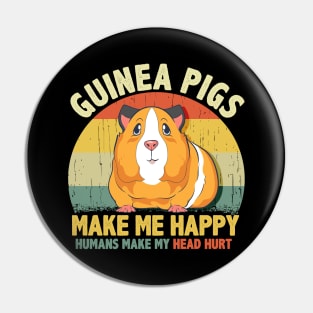 Guinea Pigs Make Me Happy Humans Make My Head Hurt Pin