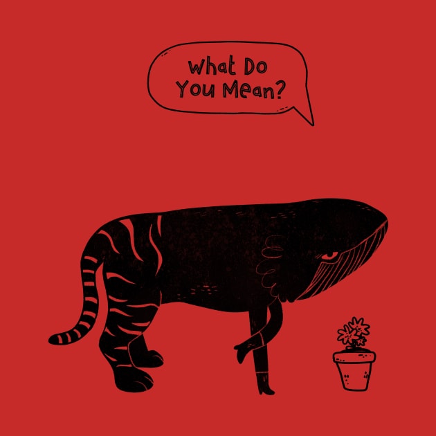 What do you mean? by Gnawtees