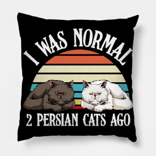 Persian Cat - I Was Normal 2 Persian Cats Ago - Cat Lover Saying Pillow