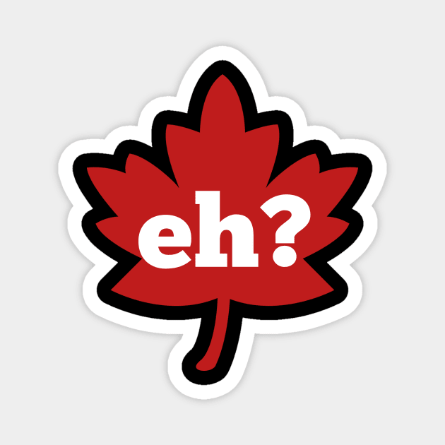 Eh canada day red maple leaf Magnet by bubbsnugg