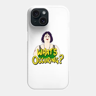 What's occuring? Phone Case